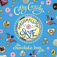 Кэти Кэссиди - Chocolate Box Girls: Marshmallow Skye