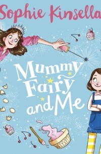 Sophie Kinsella - Mummy Fairy and Me