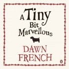 Дон Френч - Tiny Bit Marvellous