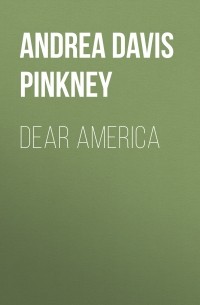 Андреа Дэвис Пинкни - Dear America
