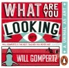 Уилл Гомперц - What Are You Looking At? 