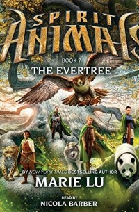 Marie Lu - The Evertree: Spirit Animals, Book 7