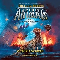 Victoria Schwab - Broken Ground: Spirit Animals: Fall of the Beasts, Book 2
