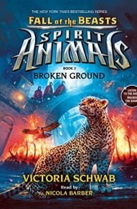 Victoria Schwab - Broken Ground: Spirit Animals: Fall of the Beasts, Book 2