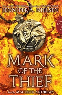 Jennifer A. Nielsen - Mark of the Thief, Book 1