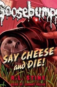 R.L. Stine - Say Cheese and Die!