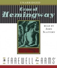 Эрнест Хемингуэй - Farewell to Arms