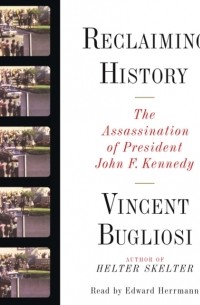 Винсент Буглиози - Reclaiming History