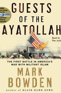Марк Боуден - Guests of the Ayatollah