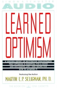 Мартин Зелигман - Learned Optimism