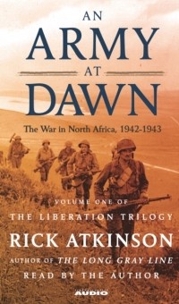 Рик Аткинсон - Army at Dawn