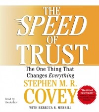  - The SPEED of Trust. The One Thing that Changes Everything