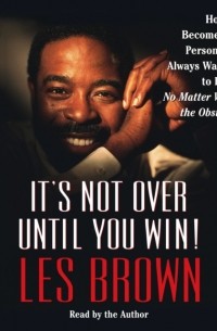 It's Not Over Until You Win