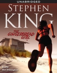 Стивен Кинг - Gingerbread Girl