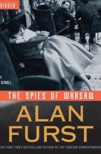 Алан Фюрст - Spies of Warsaw
