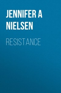 Дженнифер А. Нельсен - Resistance