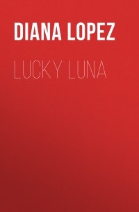 Диана Лопез - Lucky Luna