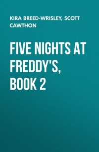 Скотт Коутон - Five Nights at Freddy's, Book 2