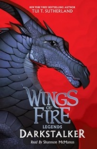 Tui T. Sutherland - Wings of Fire: Legends. Darkstalker