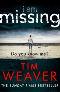 Tim Weaver - I Am Missing