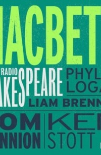 Уильям Шекспир - Macbeth: A BBC Radio Shakespeare production