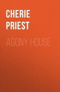 Чери Прист - Agony House