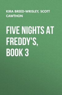 Скотт Коутон - Five Nights at Freddy's, Book 3