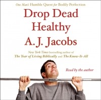 Арнольд Стивен Джейкобс-мл. - Drop Dead Healthy