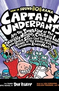 Dav Pilkey - Captain Underpants and the Invasion of the Incredibly Naughty Cafeteria Ladies from Outer Space
