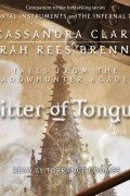 Cassandra Clare, Sarah Rees Brennan - Bitter of Tongue