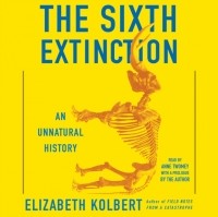 Элизабет Колберт - The Sixth Extinction