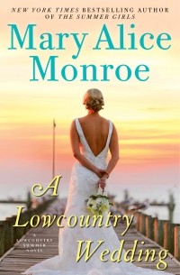 Mary Alice Monroe - A Lowcountry Wedding
