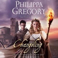 Филиппа Грегори - Changeling