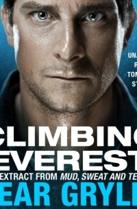 Беар Гриллс - Climbing Everest