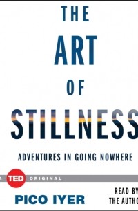 Пико Айер - Art of Stillness