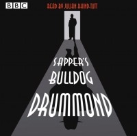 Sapper - Julian Rhind-Tutt reads Sapper's Bulldog Drummond
