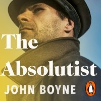 John Boyne - The Absolutist