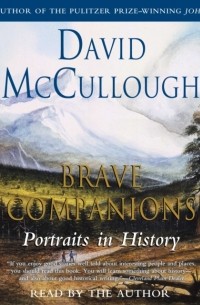 Дэвид Маккалоу - Brave Companions