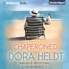 Дора Хельдт - Chaperoned