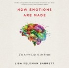 Лиза Фельдман Барретт - How Emotions Are Made