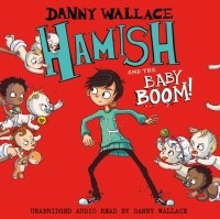 Danny Wallace - Hamish and the Baby BOOM!
