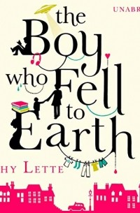 Kathy Lette - The Boy Who Fell To Earth