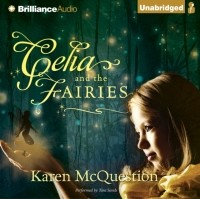Карен Макквесчин - Celia and the Fairies
