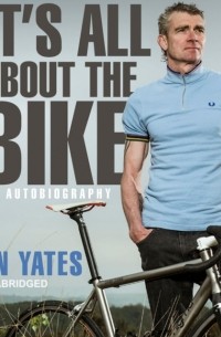 Sean Yates: It's All About the Bike