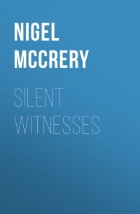 Найджел Маккрери - Silent Witnesses