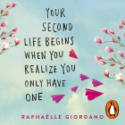 Рафаелла Жордано - Your Second Life Begins When You Realize You Only Have One