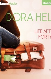 Дора Хельдт - Life After Forty