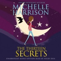Мишель Харрисон - The Thirteen Secrets