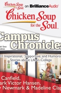 Chicken Soup for the Soul: Campus Chronicles