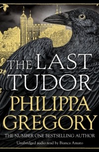 Филиппа Грегори - Last Tudor